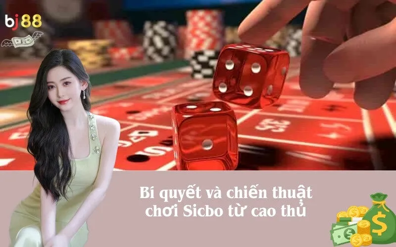 Bí quyết và chiến thuật chơi Sicbo từ cao thủ