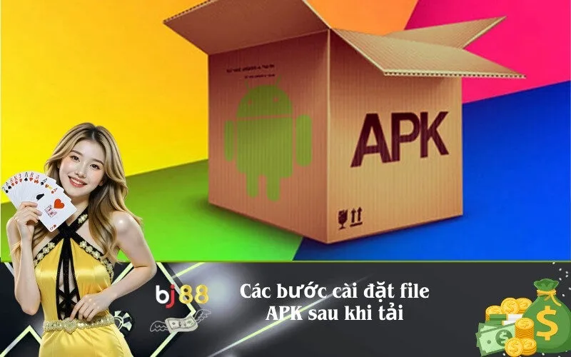 Các bước cài đặt file APK sau khi tải