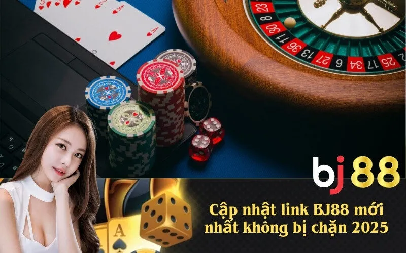 Cập nhật link BJ88 mới nhất không bị chặn 2025