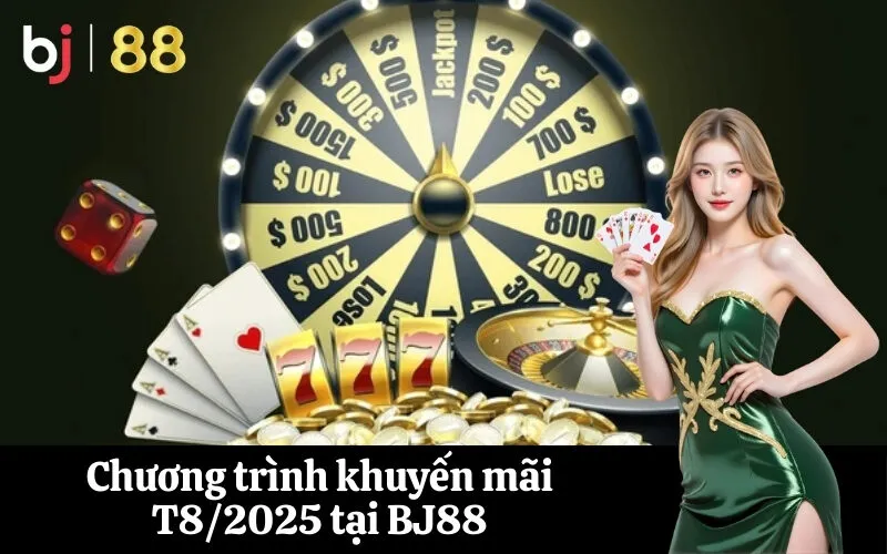 Chương trình khuyến mãi T8/2025 tại BJ88