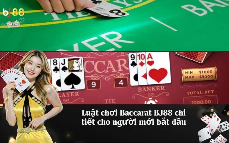 Luật chơi Baccarat BJ88 chi tiết cho người mới bắt đầu